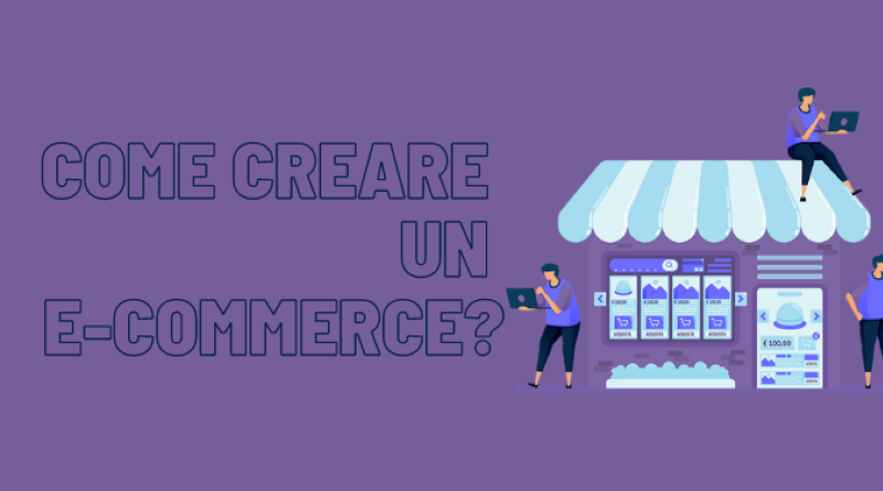 COME CREARE UN E-COMMERCE?