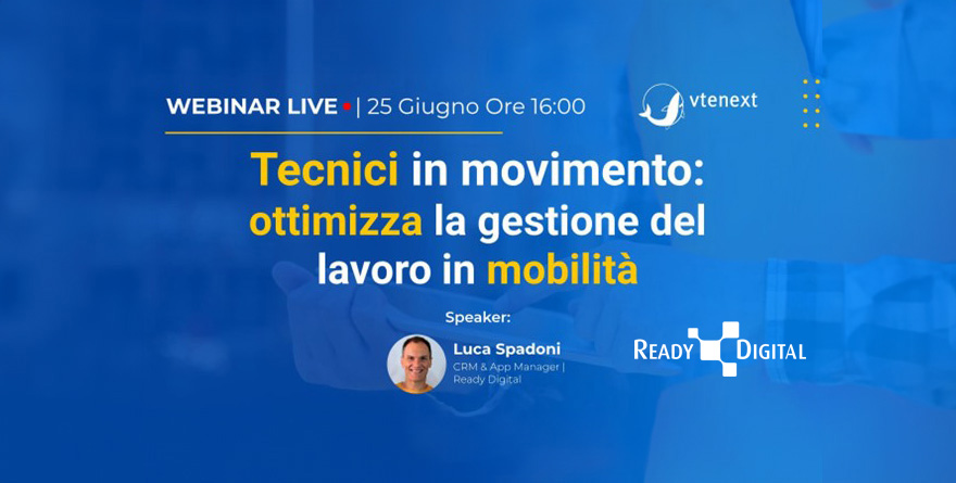 Webinar “Ottimizza la gestione del lavoro in mobilità per la tua rete di tecnici”